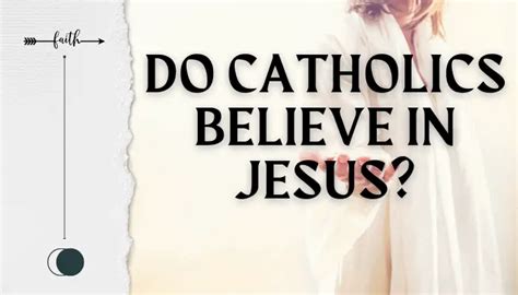 Do catholics believe in jesus. Things To Know About Do catholics believe in jesus. 